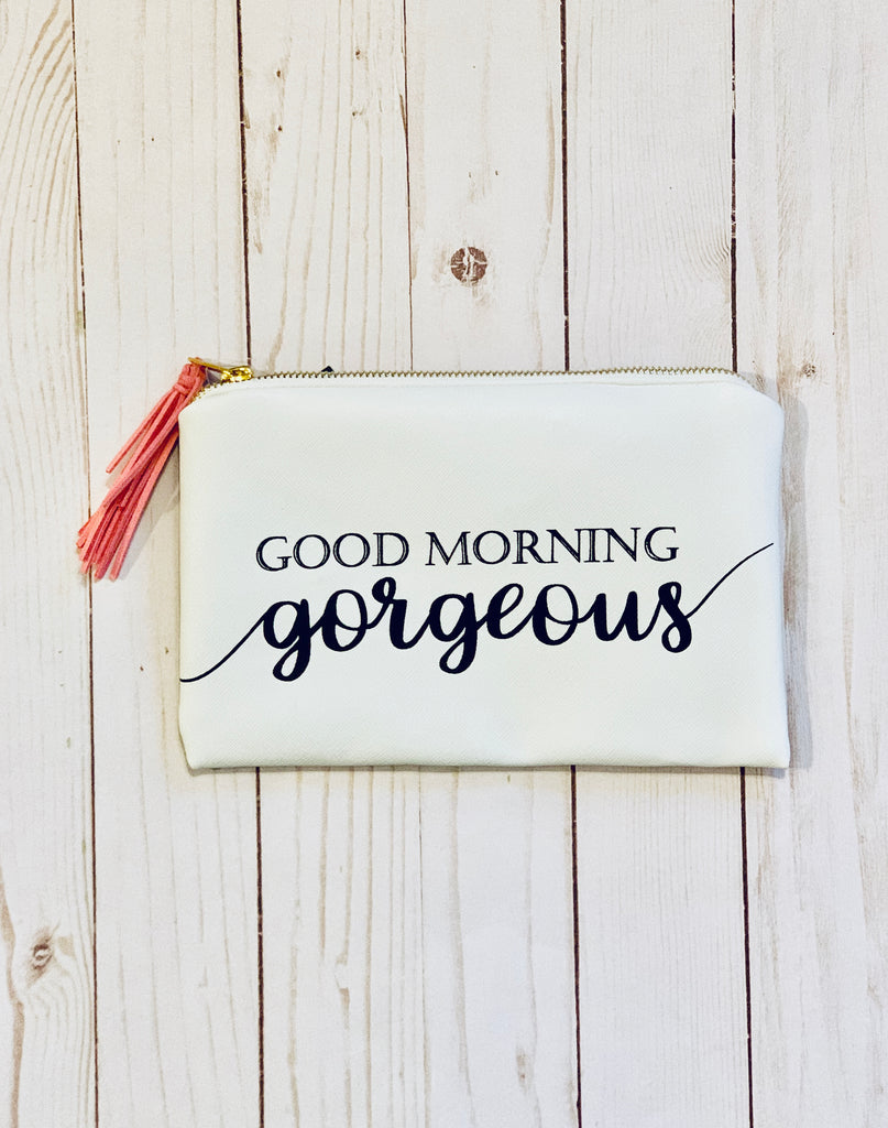 “Good Morning Gorgeous” Pouch