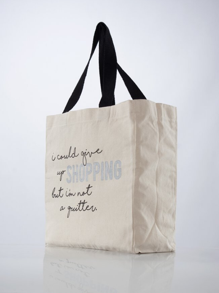 "I'd Give Up Shopping But I'm Not A Quitter" Canvas Tote