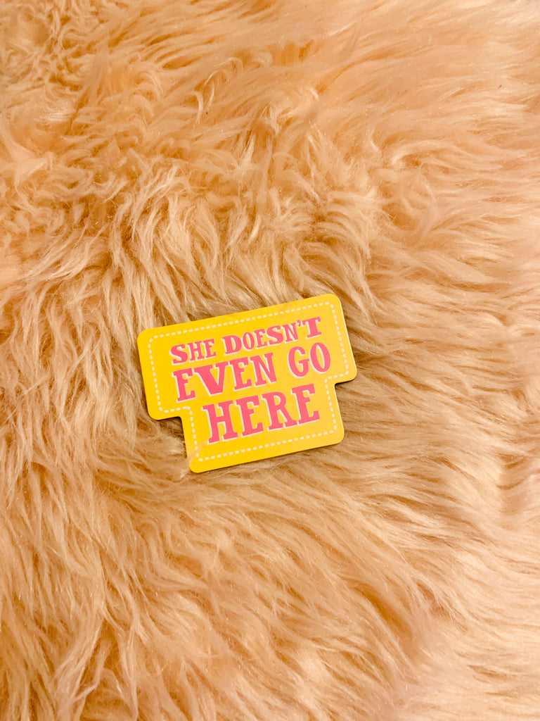 "She Doesn't Even Go Here" | Mean Girls Movie Magnet