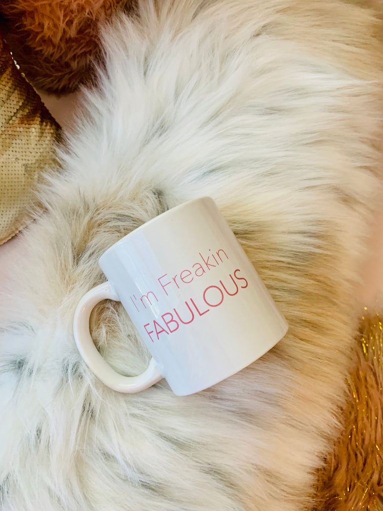 "I'm Freakin Fabulous" Ceramic Mug