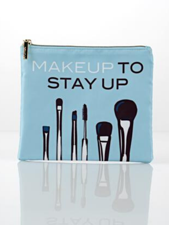"Make Up to Stay Up" Cosmetic Pouch