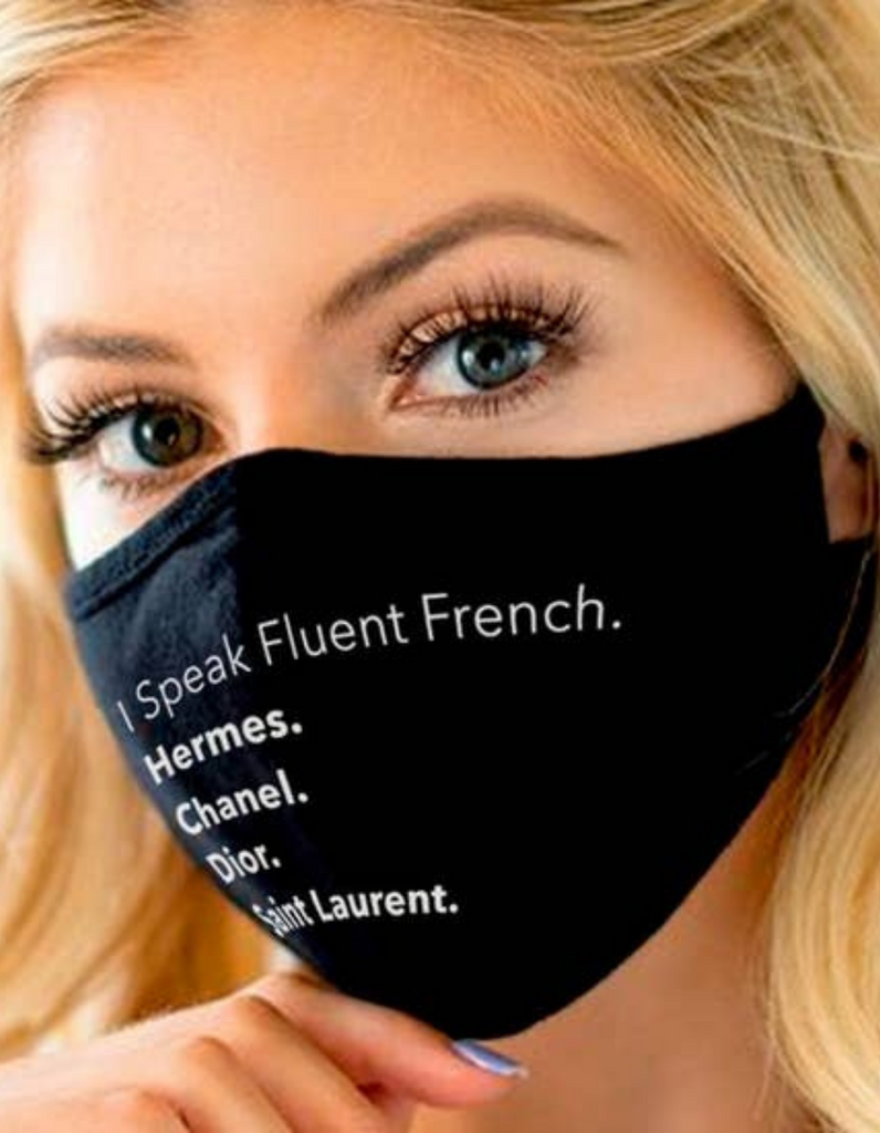 "I Speak Fluent French...." Face Mask