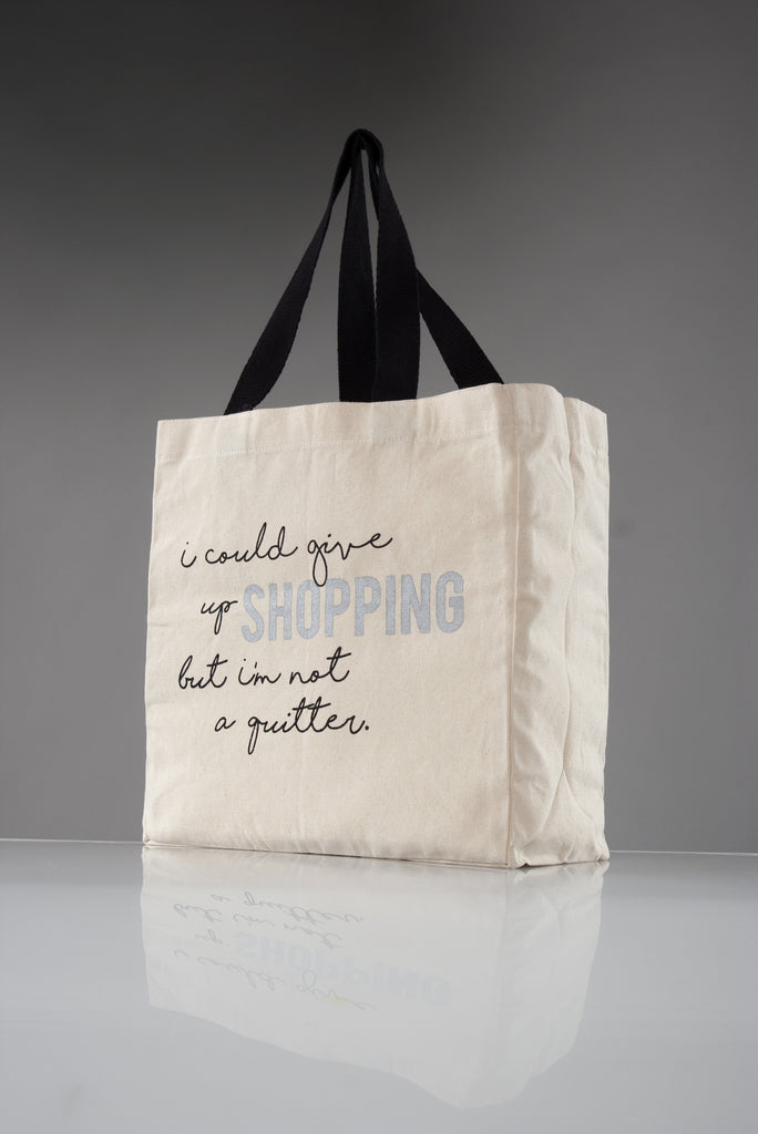 "I'd Give Up Shopping But I'm Not A Quitter" Canvas Tote
