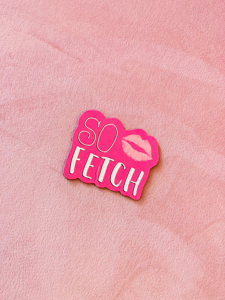 "So Fetch" | Mean Girls Movie Magnet